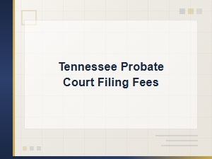 Tennessee Probate Court Filing Fees