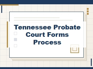 Tennessee Probate Court Forms Process Guide