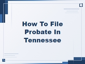How to File Probate in Tennessee