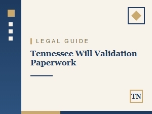 Tennessee Will Validation Forms for Estates