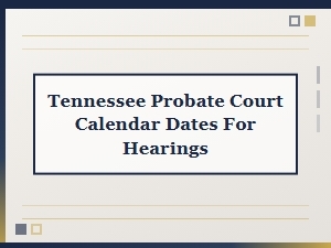 Tennessee Probate Court Hearing Dates
