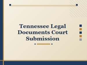 Tennessee Wills and Legal Documents Court Submission