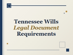 Tennessee Wills Legal Document Requirements